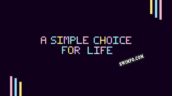 A Simple Choice for Life (2021/MULTI/RePack от CRUDE)