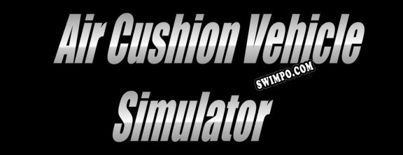 Air Cushion Vehicle Simulator (2021/RUS/ENG/RePack от Dr.XJ)
