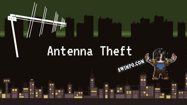Antenna Theft (2021/RUS/ENG/RePack от ROGUE)