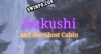 Aukushi and the Ghost Cabin (2021/RUS/ENG/Пиратка)