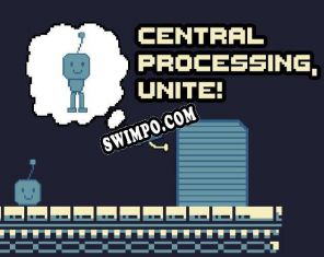 Central Processing, Unite (2021/RUS/ENG/RePack от ECLiPSE)