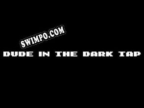 Dude In The Dark Tap (2021) | RePack от NoPE