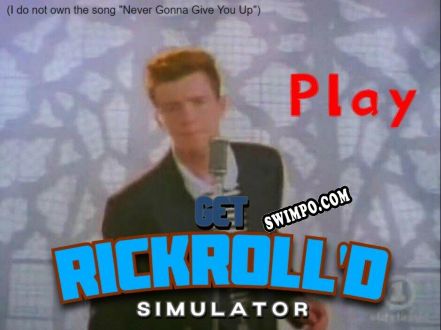 Get RickRollD Simulator (2021/RUS/ENG/Пиратка)