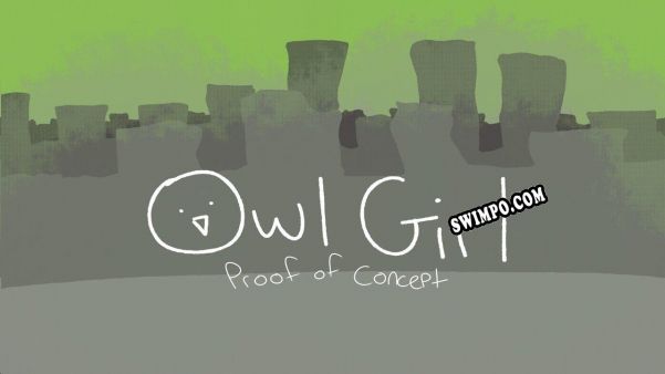 OWL-GIRL PROOF OF CONCEPT (2021/RUS/ENG/Пиратка)