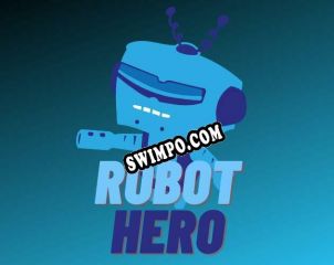 Robot Hero (2021) | RePack от H2O