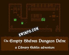 The Empty Shelves Dungeon Delve (2021/RUS/ENG/Лицензия)