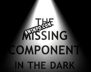 The Missing Component (2021/RUS/ENG/RePack от RU-BOARD)