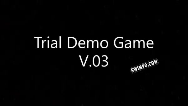 Trial Demo Game V.03 (2021/MULTI/RePack от ORiGiN)