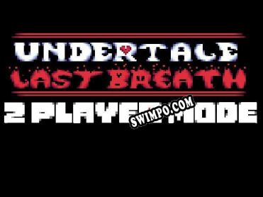 UnderTale Last Breath 2 player mode (BETA) (2021/RUS/ENG/RePack от FFF)