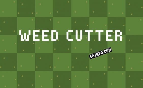 Weed Cutter (2021/RUS/ENG/Пиратка)