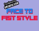 Русификатор для Face To Fist Style