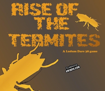 Русификатор для Rise of the Termites