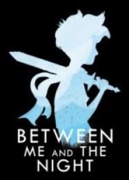 Between Me and The Night: Трейнер +10 [v1.7]