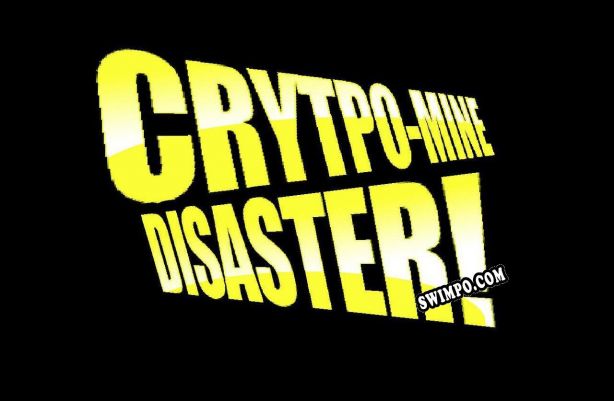 Crypto-Mine Disaster (2021) | RePack от T3