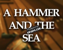 Русификатор для A Hammer And The Sea