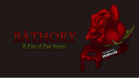 Русификатор для Báthory A Tale Of Two Sisters