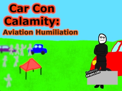 Русификатор для Car Con Calamity Aviation Humiliation