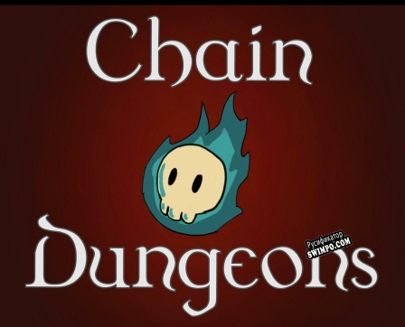 Русификатор для Chain Dungeons