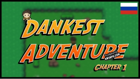 Русификатор для Dankest Adventure Chapter 1 [RUS]