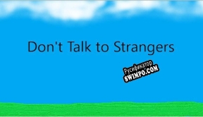 Русификатор для Dont Talk To Strangers