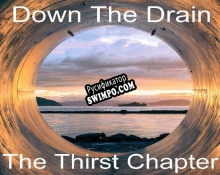 Русификатор для Down The Drain The Thirst Chapter