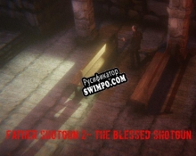 Русификатор для Father Shotgun 2- The Blessed Shotgun