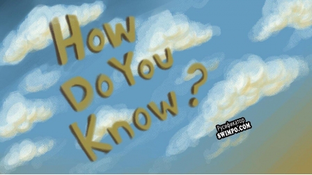 Русификатор для How Do You Know
