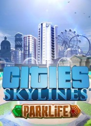 Cities: Skylines - Parklife: Трейнер +5 [v1.4]