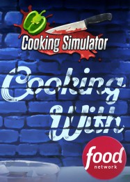 Cooking Simulator - Cooking with Food Network: Трейнер +8 [v1.8]
