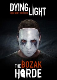Dying Light: The Bozak Horde: Трейнер +6 [v1.1]