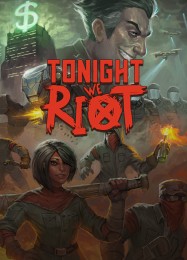 Tonight We Riot: Трейнер +14 [v1.3]